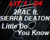 2Pac - Little Do You