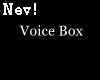 N! Voice box Male