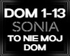 Sonia TO NIE MOJ DOM