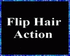 ( A ) Flip Hair Action