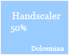 Handscaler 50%