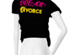 Dreams Divorce Guest Tee