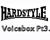 Hardstyle Voicebox Pt3