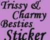 T76~Trisy/Charmy Besties