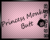A! Princess Monkey Butt