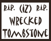 (IZ) Wrecked Tombstone