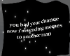 had your chance