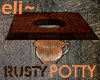 eli~ Rusty Fetish Potty