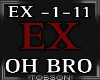 Oh Bro - EX