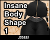 Insane Body Shape 1