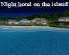 night hotel on tyhe isla