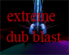 extreme dub blast