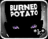 *k* Burned potato skin F