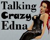 Talking Crazy Edna