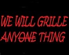 We Will Grille