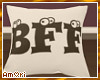 Ѧ; BFF Pillow