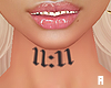 !A 11:11 Neck Tattoo