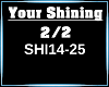 Your Shining 2/2