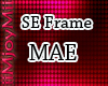 !ARY! SE=Frame Mae