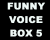 FUNNY VOICE BOX 5