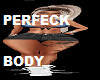 PERFECK BODY F