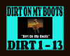 DIRT ON MY BOOTS