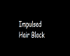 Impulsed Hair Black. 2 