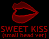 Sweet Kiss -SmallHeadVer