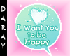 i want you yo be happy