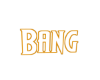 Bang neon sign