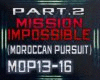 MI:Moroccan Pursuit PT.2