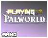 Playing Palworld.