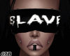 Blindfold SLAVE