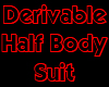 Derivable Half Body Suit