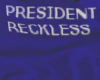President Reckless