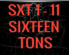 SIXTEEN TONS