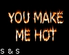 you make me hot