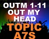 Topic - Out My Head