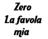 Zero La Favola Mia