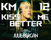Julie B - Kiss Me Better