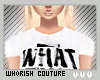 {W}What The Hell |White|