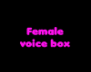 female voice box