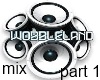 wobbleland mix part1