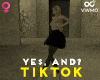 Yes, and? Tiktok F