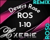 ROS Desert Rose - Remix