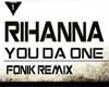 You Da One (Fonik Remix)