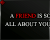 f A FRIEND IS ...