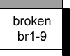 broken br1-9