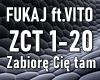 Fukaj&Vito Zabiore Cie