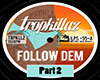 Tropkillaz|FollowDem2